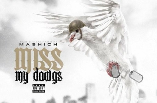Mashich – Miss My Dawgs