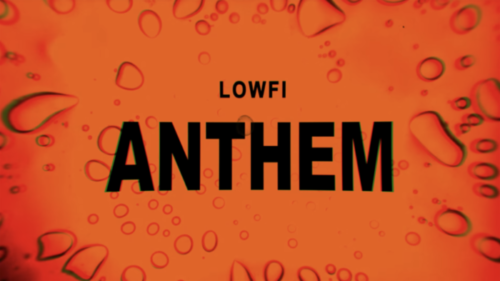 unnamed-500x281 Lowfi - Anthem (Video)  