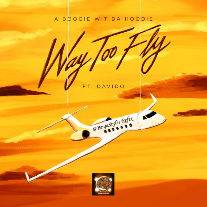 unnamed-9 A Boogie Wit Da Hoodie Ft Davido  "Way Too Fly" (Benja Styles "KING OF ROCK" Remix)  