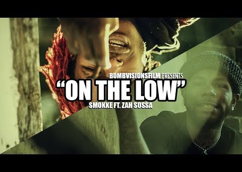 SmoKke ft Zah Sossa – Low (Video by BOMBVISIONSFILM)