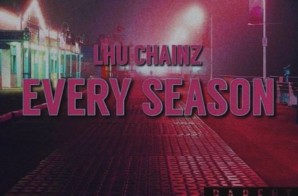 LHU CHAINZ – Every Season Freestyle