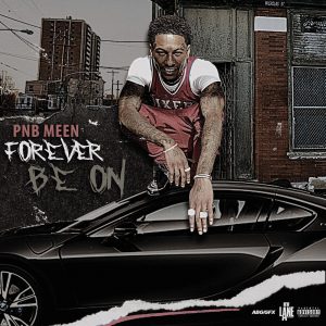 Pnb Meen – Forever Be On