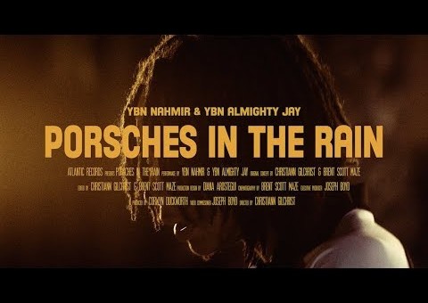 YBN Nahmir & YBN Almighty Jay – Porsches In The Rain (Video)