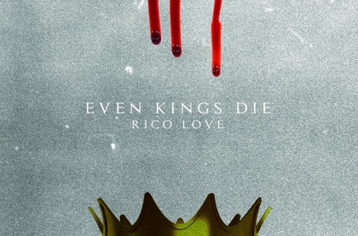 Rico Love – Even Kings Die (Album Stream)