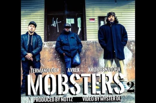 Avrex – Mobster 2 ft. Termanology & KrumbSnatcha (Prod by Nottz)