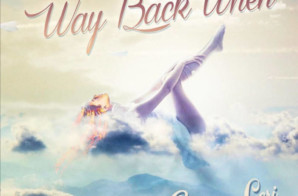 Houston, TX Songstress Cherae Leri & Jayson Echo Reminisce About The Past In “Way Back When”