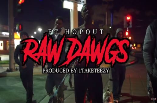 FT Hopout – Raw Dawgs (Video)