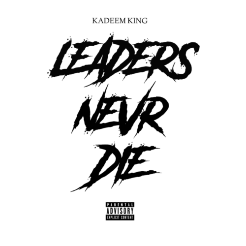 unnamed-500x500 Kadeem King - Leaders Never Die (EP)  