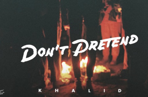 Khalid – Don’t Pretend (Video)