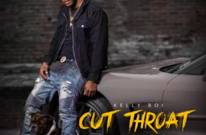 Kelly Boi – Cut Throat Ft. Kenny K & Versus