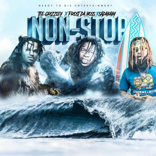NON-STOP-500x500 RTD Frost - Non Stop Ft. Tee Grizzley & Sada Baby  