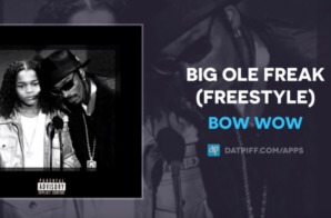 Bow Wow – Big Ole Freak (Freestyle)