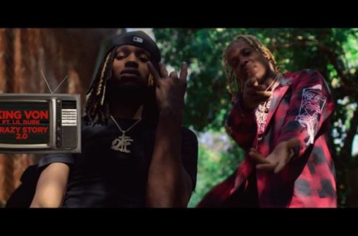 King Von – Crazy Story 2.0 ft. Lil Durk (Video)