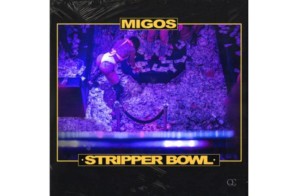Migos – Stripper Bowl