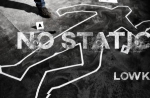 Low-key – No Static (Video)