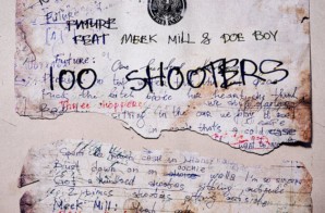 Future – 100 Shooters Ft. Meek Mill x Doe Boy