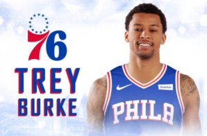 Phila Unite: The Philadelphia 76ers Have Officially Signed Trey Burke