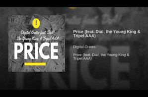 Digital Crates – Price ft Dia!, The Young King & Tripel AAA