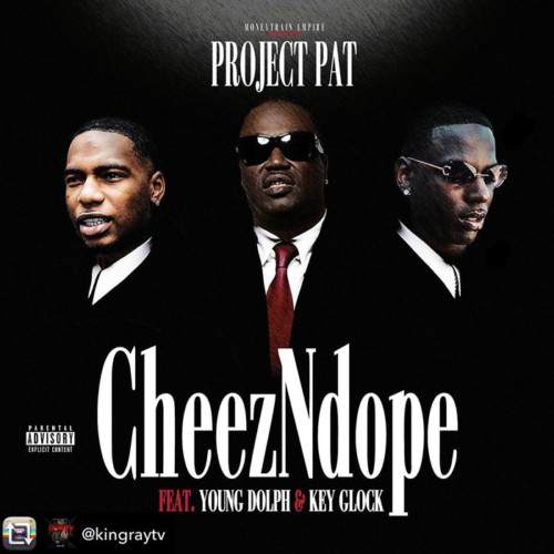 project-pat-cheezndope-song-500x500 Project Pat - CheezNDope Ft. Young Dolph & Key Glock  