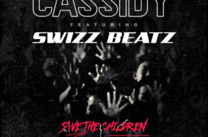 Cassidy & Swizz Beatz – Save the Children