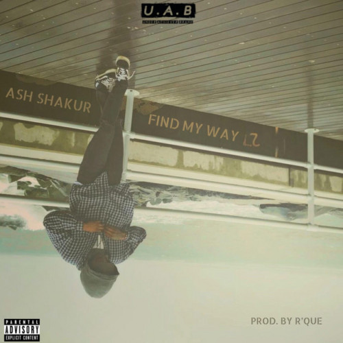 0cf282b7e63a01655430d4a0e4659f03a5eff05c-500x500 Ash Shakur - Find My Way (Prod by R'que)  