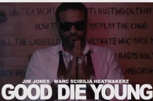 Jim Jones – Good Die Young Ft. Marc Scibilia (Video)