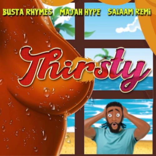 Thirsty_Busta_Maja_Salaam-500x500 Busta Rhymes, Majah Hype & Salaam Remi - Thirsty  