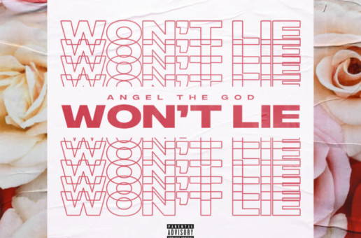 Angel The God – Won’t Lie