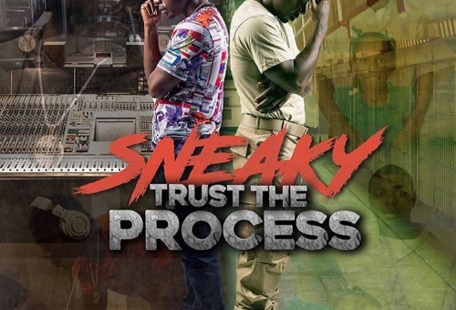 Sneaky – Trust The Process, Hosted by DJ Scream (Mixtape)