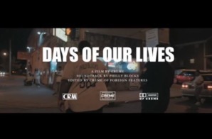 Philly Blocks – Days of Our Lives (Video)