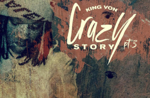 OTF’s King Von drops his highly anticipated sequel “Crazy Story Pt. 3”