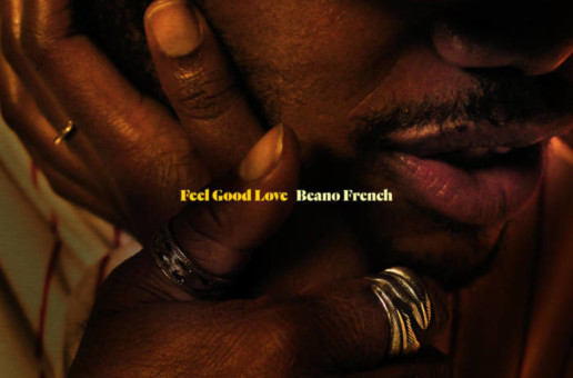 Philadelphia’s Beano French Supplies That “Feel Good Love” with New Single