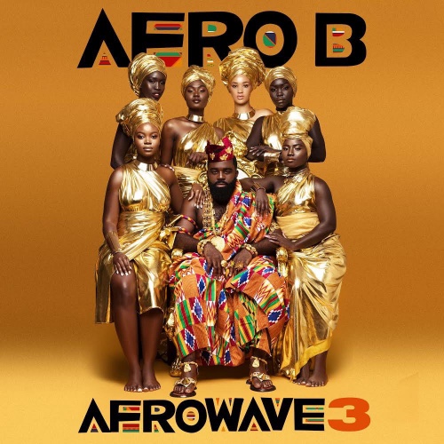 Afro-B-Afrowave-3-album Afro B - Afrowave 3 (Album Stream)  