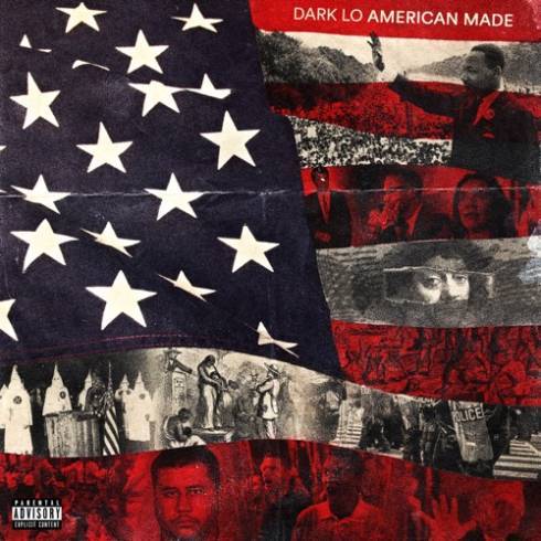 Dark-Lo-American-Made Dark Lo - American Made (Album Stream)  