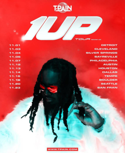 unnamed-3-409x500 T-PAIN 1UP tour LIVE at Franklin Music Hall in Philly on Nov. 7th!  