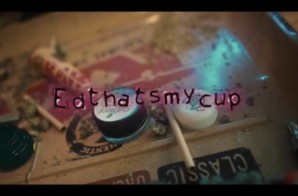 EdThatsMyCup – “Off That Drank” (Video)