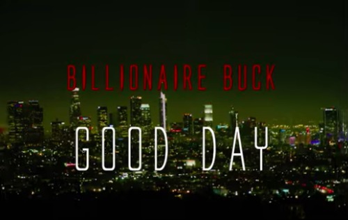 Screen-Shot-2019-11-01-at-12.57.06-PM-500x316 Billionaire Buck - Good Day (Video)  