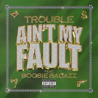 artwork_5dbbb1e762b89_400x400bb TROUBLE AND BOOSIE BADAZZ TEAM UP IN NEW VIDEO "AIN'T MY FAULT!"  