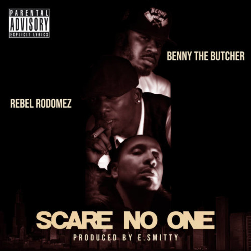 Scare-Noone-500x500 Rebel Rodomez - Scare No One Ft. Benny The Butcher (Prod. by E. Smitty)  