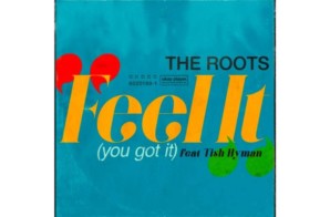 The Roots – Feel It (You Got It) Ft. Tish Hyman