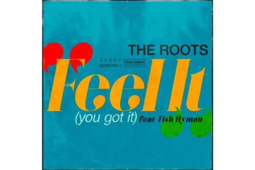 https___hypebeast.com_image_2019_12_the-roots-feel-it-you-got-it-feat-tish-hyman-single-stream-001-500x334 The Roots - Feel It (You Got It) Ft. Tish Hyman  