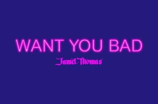 HHS1987 Premiere: Jamel Thomas – Want You Bad