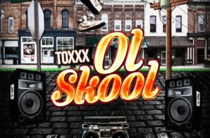 Toxxx – Ol Skool