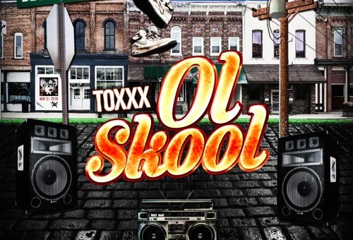 Toxxx – Ol Skool