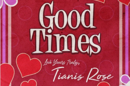 Tianis Rose – Good Times