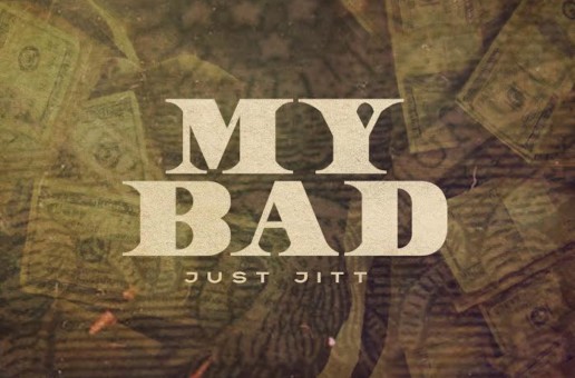Just Jitt – My Bad
