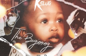 K SLUG ALBUM “THE BEGINNING” OUT NOW!