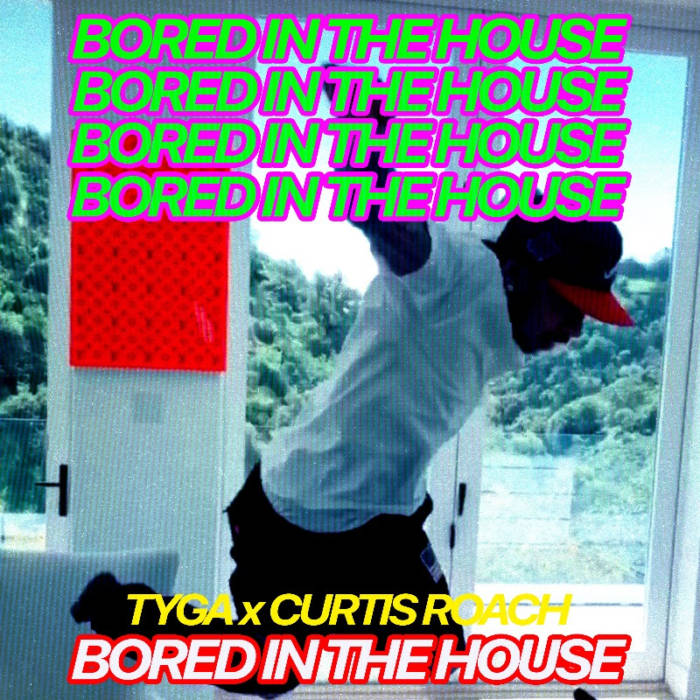 unnamed-22 TYGA TAPS VIRAL TIKTOK SOUND FOR NEW SINGLE “BORED IN THE HOUSE” FEATURING CURTIS ROACH  