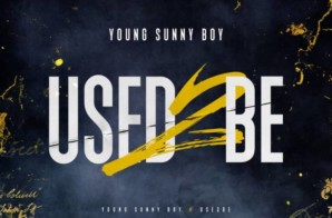 Young Sunny Boy – Used 2 Be (Video)