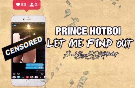 Prince Hotboi – Let Me Find Out